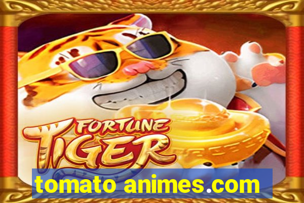 tomato animes.com